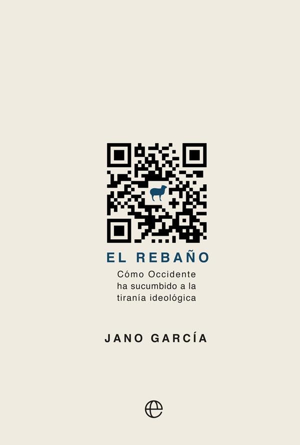 EL REBAÑO.CÓMO OCCIDENTE HA SUCUMBIDO A LA TIRANÍA IDEOLÓGICA | 9788413842325 | GARCÍA,JANO | Llibreria Geli - Llibreria Online de Girona - Comprar llibres en català i castellà