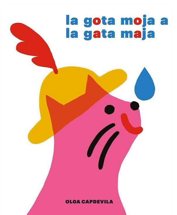 LA GOTA MOJA A LA GATA MAJA | 9788494503887 | CAPDEVILA MUNTAL, OLGA | Libreria Geli - Librería Online de Girona - Comprar libros en catalán y castellano