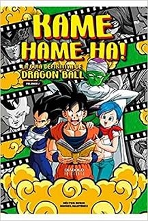 KAME HAME HA! LA GUIA DEFINITIVA DE DRAGON BALL-1 | 9788418320484 | RUBIO,NÉSTOR/MARTÍNEZ,MIGUEL | Llibreria Geli - Llibreria Online de Girona - Comprar llibres en català i castellà
