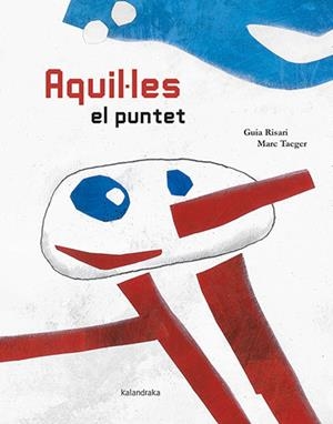 AQUIL·LES EL PUNTET | 9788418558085 | RISARI,GUIA | Libreria Geli - Librería Online de Girona - Comprar libros en catalán y castellano