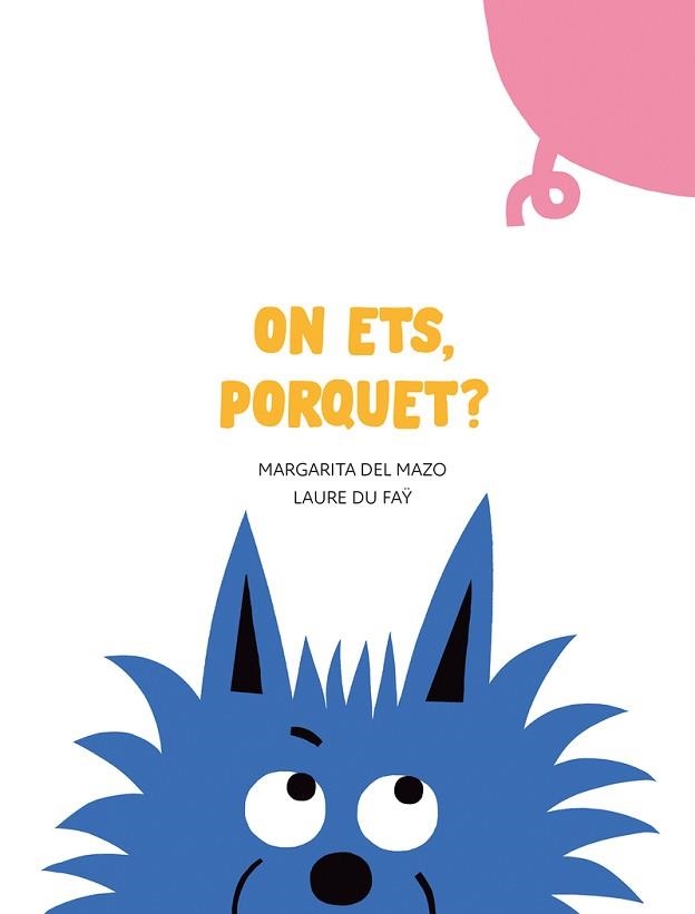 ON ETS,PORQUET? | 9788417673963 | DEL MAZO,MARGARITA | Libreria Geli - Librería Online de Girona - Comprar libros en catalán y castellano