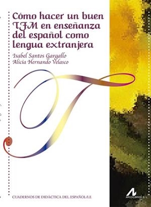 CÓMO HACER UN BUEN TFM EN ENSEÑANZA DEL ESPAÑOL COMO LENGUA EXTRANJERA | 9788476359846 | SANTOS GARGALLO, ISABEL/HERNANDO VELASCO, ALICIA | Libreria Geli - Librería Online de Girona - Comprar libros en catalán y castellano