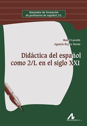 DIDÁCTICA DEL ESPAÑOL COMO 2/L EN EL SIGLO XXI | 9788471338501 | LACORTE, MANEL | Libreria Geli - Librería Online de Girona - Comprar libros en catalán y castellano