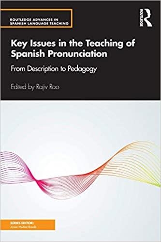 KEY ISSUES IN THE TEACHING OF SPANISH PRONUNCIATION.FROM DESCRIPTION TO PEDAGOGY | 9781138954618 | RAO,RAJIV | Libreria Geli - Librería Online de Girona - Comprar libros en catalán y castellano