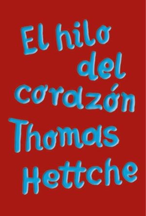 EL HILO DEL CORAZÓN | 9788413624907 | HETTCHE,THOMAS | Llibreria Geli - Llibreria Online de Girona - Comprar llibres en català i castellà