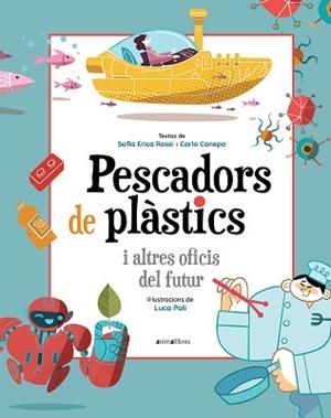 PESCADORS DE PLÀSTICS I ALTRES OFICIS DEL FUTUR | 9788418592393 | ERICA ROSSI,SOFIA/CANEPA,CARLO | Libreria Geli - Librería Online de Girona - Comprar libros en catalán y castellano