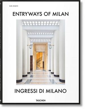 ENTRYWAYS OF MILAN.INGRESSI DI MILANO | 9783836564182 | Llibreria Geli - Llibreria Online de Girona - Comprar llibres en català i castellà