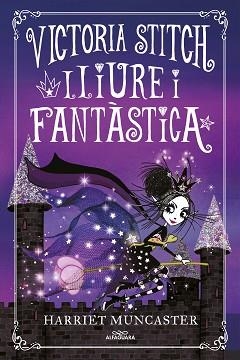 VICTORIA STITCH-2.LLIURE I FANTÀSTICA | 9788420458021 | MUNCASTER,HARRIET | Libreria Geli - Librería Online de Girona - Comprar libros en catalán y castellano