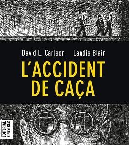 L'ACCIDENT DE CAÇA | 9788412426113 | CARLSON,CHARLES L./BLAIR,LANDIS | Llibreria Geli - Llibreria Online de Girona - Comprar llibres en català i castellà