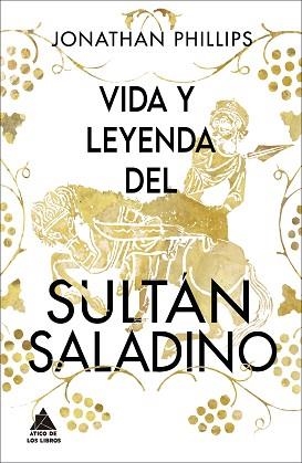VIDA Y LEYENDA DEL SULTÁN SALADINO | 9788418217487 | PHILLIPS,JONATHAN | Libreria Geli - Librería Online de Girona - Comprar libros en catalán y castellano