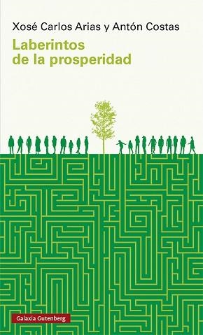 LABERINTOS DE PROSPERIDAD.¿HACIA UNA NUEVA GRAN TRANSFORMACIÓN? | 9788418807435 | COSTAS,ANTÓN/ARIAS,XOSÉ CARLOS | Libreria Geli - Librería Online de Girona - Comprar libros en catalán y castellano