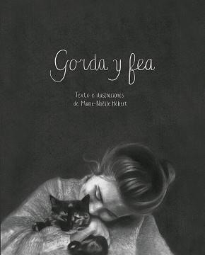 GORDA Y FEA | 9788417386276 | HÉBERT,MARIE-NÖELLE | Libreria Geli - Librería Online de Girona - Comprar libros en catalán y castellano