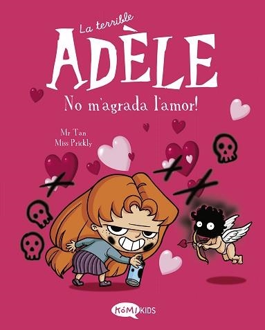 LA TERRIBLE ADÈLE-4.NO M'AGRADA L'AMOR! | 9788412399714 | MR TAN | Libreria Geli - Librería Online de Girona - Comprar libros en catalán y castellano
