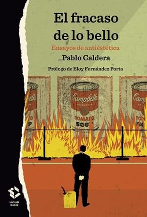 EL FRACASO DE LO BELLO.ENSAYOS DE ANTIESTÉTICA | 9788417496555 | CALDERA,PABLO | Llibreria Geli - Llibreria Online de Girona - Comprar llibres en català i castellà
