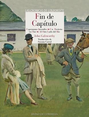 FIN DE CAPÍTULO(ESPERANZAS JUVENILES/UN DESIERTO EN FLOR/AL OTRO LADO DEL RÍO) | 9788418141713 | GALSWORTHY,JOHN | Llibreria Geli - Llibreria Online de Girona - Comprar llibres en català i castellà