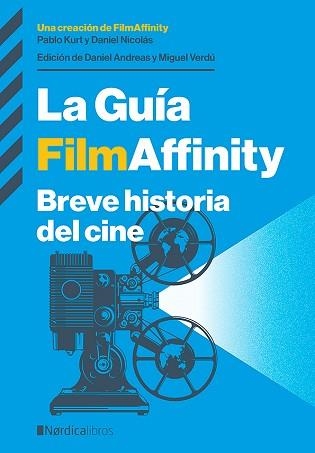 LA GUIA FILMAFFINITY.BREVE HISTORIA DEL CINE | 9788418451898 | KURT,PABLO/NICOLÁS,DANIEL | Libreria Geli - Librería Online de Girona - Comprar libros en catalán y castellano