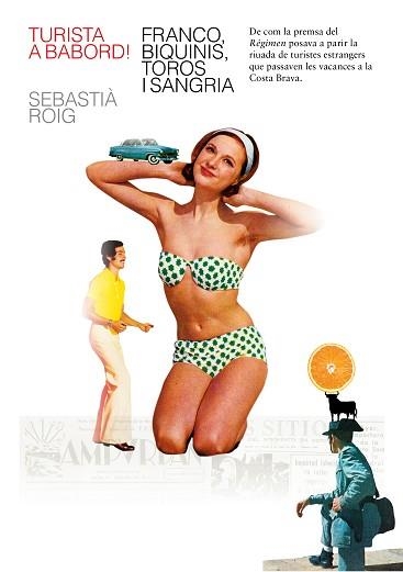 TURISTA A BABORD!(FRANCO,BIKINIS,TOROS I SANGRIA) | 9788412302943 | ROIG,SEBASTIÀ | Llibreria Geli - Llibreria Online de Girona - Comprar llibres en català i castellà