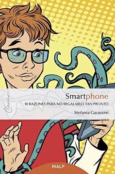 SMARTPHONE.10 RAZONES PARA NO REGALARLO TAN PRONTO | 9788432154003 | GARASSINI, STEFANIA | Libreria Geli - Librería Online de Girona - Comprar libros en catalán y castellano