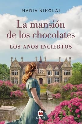 LA MANSIÓN DE LOS CHOCOLATES.LOS AÑOS INCIERTOS | 9788418184659 | NIKOLAI,MARIA | Libreria Geli - Librería Online de Girona - Comprar libros en catalán y castellano