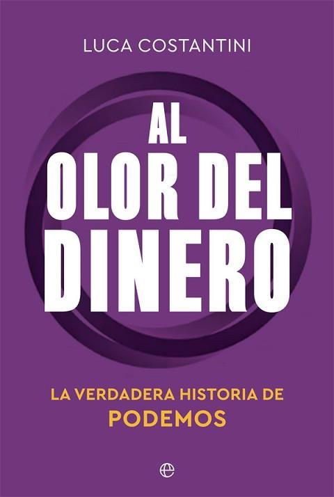 AL OLOR DEL DINERO.LA VERDADERA HISTORIA DE PODEMOS | 9788413842066 | COSTANTINI,LUCA | Libreria Geli - Librería Online de Girona - Comprar libros en catalán y castellano