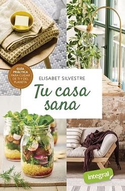TU CASA SANA | 9788491181903 | SILVESTRE,ELISABET | Libreria Geli - Librería Online de Girona - Comprar libros en catalán y castellano