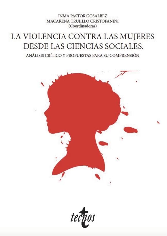 LA VIOLENCIA CONTRA LAS MUJERES DESDE LAS CIENCIAS SOCIALES | 9788430981632 | PASTOR GOSÁLBEZ,Mª INMACULADA/TRUJILLO CRISTOFFANINI,MACARENA/AGUILAR CARRASCO, PILAR/ANLEU HERNÁN | Llibreria Geli - Llibreria Online de Girona - Comprar llibres en català i castellà