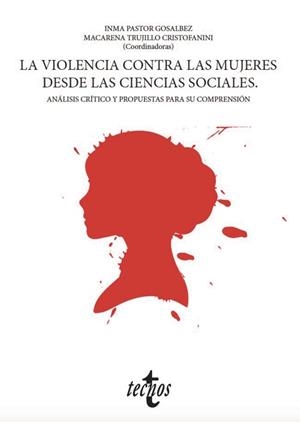LA VIOLENCIA CONTRA LAS MUJERES DESDE LAS CIENCIAS SOCIALES | 9788430981632 | PASTOR GOSÁLBEZ,Mª INMACULADA/TRUJILLO CRISTOFFANINI,MACARENA/AGUILAR CARRASCO, PILAR/ANLEU HERNÁN | Llibreria Geli - Llibreria Online de Girona - Comprar llibres en català i castellà