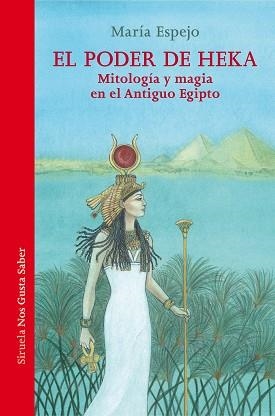 EL PODER DE HEKAMITOLOGIA Y MAGIA EN EL ANTIGUO EGIPTO | 9788418708565 | ESPEJO,MARÍA | Libreria Geli - Librería Online de Girona - Comprar libros en catalán y castellano