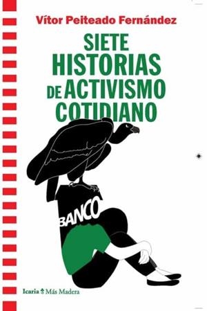 SIETE HISTORIAS DE ACTIVISMO COTIDIANO | 9788418826153 | PEITEADO FERNÁNDEZ,VITOR | Libreria Geli - Librería Online de Girona - Comprar libros en catalán y castellano