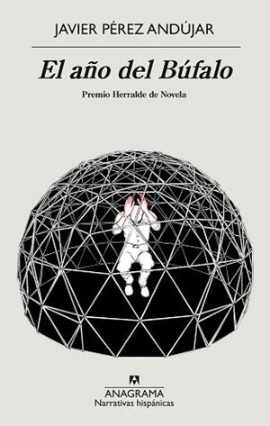 EL AÑO DEL BÚFALO | 9788433999375 | PÉREZ ANDÚJAR,JAVIER | Libreria Geli - Librería Online de Girona - Comprar libros en catalán y castellano
