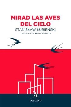 MIRAD LAS AVES DEL CIELO | 9788412283150 | LUBIENSKI,STANISLAW | Libreria Geli - Librería Online de Girona - Comprar libros en catalán y castellano