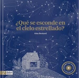 QUÉ SE ESCONDE EN EL CIELO ESTRELLADO? | 9788417374938 | BESTARD,AINA | Llibreria Geli - Llibreria Online de Girona - Comprar llibres en català i castellà