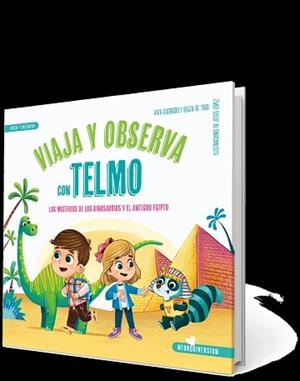 VIAJA Y OBSERVA CON TELMO.LOS MISTERIOS DE LOS DINOSAURIOS Y EL ANTIGUO EGIPTO | 9788426733375 | GUERRERO,RAFA/DE TORO,BELÉN | Llibreria Geli - Llibreria Online de Girona - Comprar llibres en català i castellà