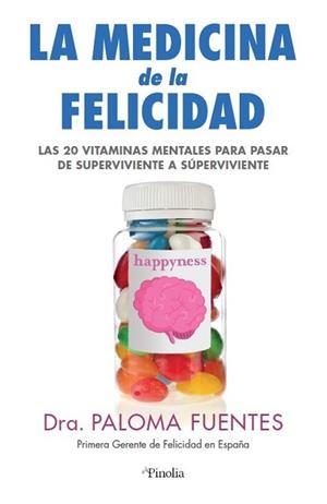 LA MEDICINA DE LA FELICIDAD.LAS VEINTE VITAMINAS MENTALES PARA PASAR DE SUPERVIVIENTES A SÚPER VIVIENTES | 9788418965128 | FUENTES,DR.PALOMA | Llibreria Geli - Llibreria Online de Girona - Comprar llibres en català i castellà