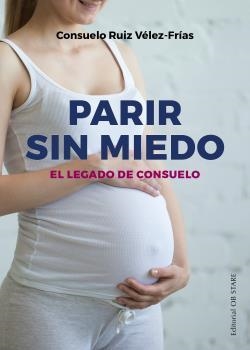PARIR SIN MIEDO | 9788494981494 | RUIZ VELEZ-FRIAS,CONSUELO | Libreria Geli - Librería Online de Girona - Comprar libros en catalán y castellano