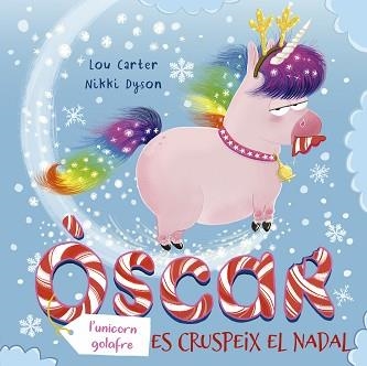 L´ÒSCAR,L´UNICORN GOLAFRE,ES CRUSPEIX EL NADAL | 9788491454960 | CARTER,LOU | Llibreria Geli - Llibreria Online de Girona - Comprar llibres en català i castellà