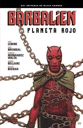 BARBALIEN.PLANETA ROJO | 9788418215889 | JEFF,LEMIRE/BROMBAL,TATE/HERNÁNDEZ WALTA,GABRIEL | Libreria Geli - Librería Online de Girona - Comprar libros en catalán y castellano