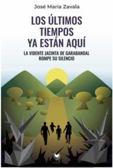 LOS ÚLTIMOS TIEMPOS YA ESTÁN AQUÍ | 9788412440829 | ZAVALA,JOSÉ MARÍA | Libreria Geli - Librería Online de Girona - Comprar libros en catalán y castellano