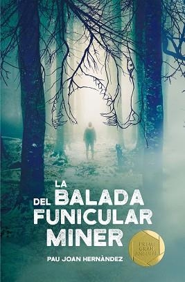 LA BALADA DEL FUNICULAR MINER | 9788466143394 | HERNÀNDEZ I DE FUENMAYOR, PAU JOAN | Libreria Geli - Librería Online de Girona - Comprar libros en catalán y castellano