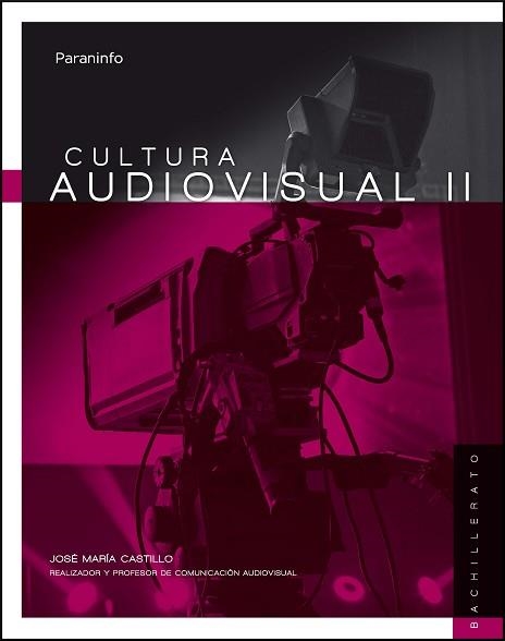 CULTURA AUDIOVISUAL-2(2º BACHILLERATO LOMCE) | 9788428339711 | CASTILLO POMEDA, JOSÉ MARÍA | Libreria Geli - Librería Online de Girona - Comprar libros en catalán y castellano