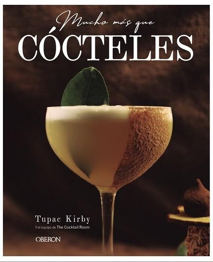 MUCHO MÁS QUE CÓCTELES | 9788441544925 | KIRBY,TUPAC | Libreria Geli - Librería Online de Girona - Comprar libros en catalán y castellano