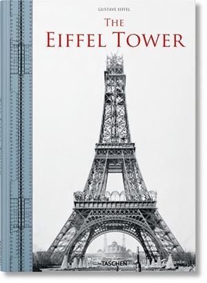 THE EIFFEL TOWER | 9783836584418 | LEMOINE,BERTRAND | Libreria Geli - Librería Online de Girona - Comprar libros en catalán y castellano