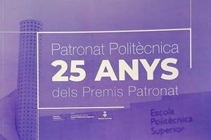 25 ANYS DELS PREMIS PATRONAT(PATRONAT POLITÈCNICA DE GIRONA) | 9788480671774 | Libreria Geli - Librería Online de Girona - Comprar libros en catalán y castellano