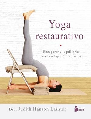 YOGA RESTAURATIVO | 9788417399511 | HANSON LASATER,DRA. JUDITH | Llibreria Geli - Llibreria Online de Girona - Comprar llibres en català i castellà