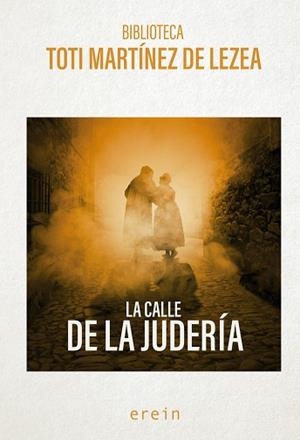 LA CALLE DE LA JUDERÍA | 9788491097563 | MARTÍNEZ DE LEZEA,TOTI | Libreria Geli - Librería Online de Girona - Comprar libros en catalán y castellano