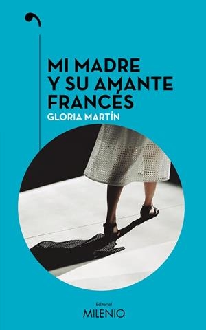 MI MADRE Y SU AMANTE FRANCÉS | 9788497439398 | MARTÍN,GLORIA | Llibreria Geli - Llibreria Online de Girona - Comprar llibres en català i castellà