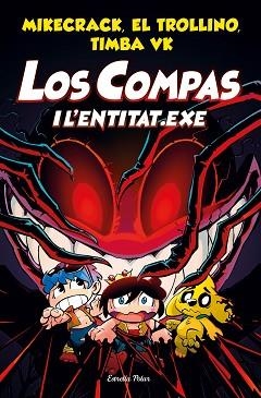 LOS COMPAS-6.LOS COMPAS I L'ENTITAT.EXE | 9788413891064 | MIKECRACK, EL TROLLINO Y TIMBA VK | Libreria Geli - Librería Online de Girona - Comprar libros en catalán y castellano