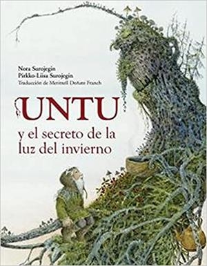 UNTU Y EL SECRETO DE LA LUZ DEL INVIERNO | 9788412355208 | SUROJEGIN,NORA | Llibreria Geli - Llibreria Online de Girona - Comprar llibres en català i castellà