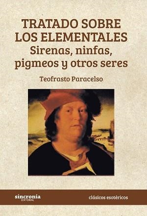 TRATADO SOBRE LOS ELEMENTALES | 9788494679902 | PARACELSO,TEOFRASTO | Libreria Geli - Librería Online de Girona - Comprar libros en catalán y castellano