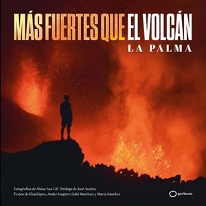 MÁS FUERTES QUE EL VOLCÁN | 9788408252313 | SAN GIL,FABIÁN/SÁNCHEZ,MARÍA/MARTÍNEZ,GABI/IZAGIRRE,ANDER/LÓPEZ,ELSA | Llibreria Geli - Llibreria Online de Girona - Comprar llibres en català i castellà